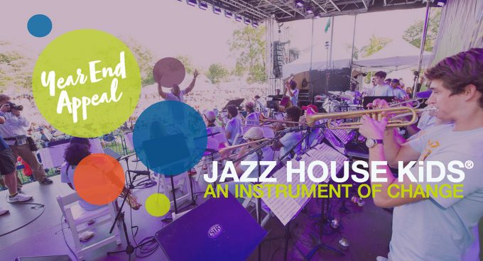 2019 Year End Appeal - JAZZ HOUSE KiDS AN Instrument of change