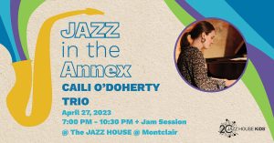 Come Jam with The Caili O'Doherty Trio on April 27th with opening act, the SUNDAY JAZZ AMBASSADORS